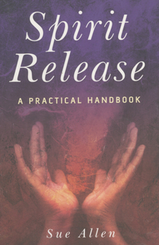 Paperback Spirit Release: A Practical Handbook Book