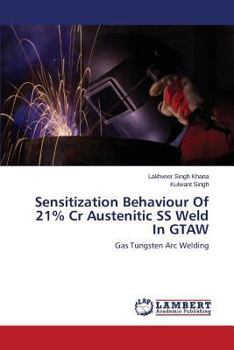 Paperback Sensitization Behaviour of 21% Cr Austenitic SS Weld in Gtaw Book