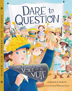 Hardcover Dare to Question: Carrie Chapman Catt's Voice for the Vote Book