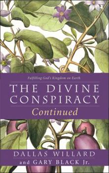 Hardcover The Divine Conspiracy Continued: Fulfilling God's Kingdom on Earth Book