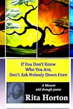Paperback If You Don't Know Who You Are Don't Ask Nobody Down Here Book