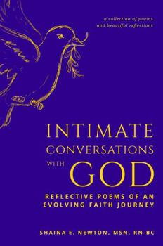 Paperback Intimate Conversations with GOD: Reflective Poems of an Evolving Faith Journey Book