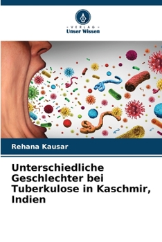 Paperback Unterschiedliche Geschlechter bei Tuberkulose in Kaschmir, Indien [German] Book