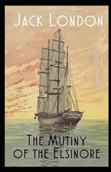 The Mutiny of the Elsinore Illustrated