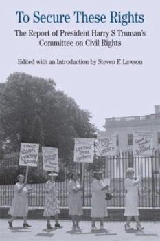 Paperback To Secure These Rights: The Report of President Harry S Truman's Committee on Civil Rights Book