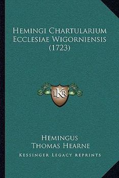 Paperback Hemingi Chartularium Ecclesiae Wigorniensis (1723) [Latin] Book