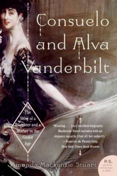 Paperback Consuelo and Alva Vanderbilt: The Story of a Daughter and a Mother in the Gilded Age Book