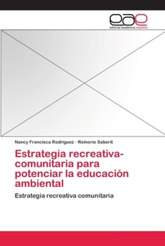 Paperback Estrategia recreativa-comunitaria para potenciar la educación ambiental [Spanish] Book