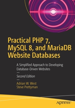 Paperback Practical PHP 7, MySQL 8, and MariaDB Website Databases: A Simplified Approach to Developing Database-Driven Websites Book