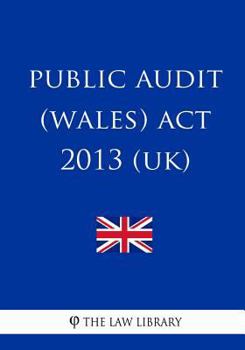 Paperback Public Audit (Wales) Act 2013 (UK) Book