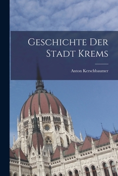 Paperback Geschichte Der Stadt Krems [German] Book