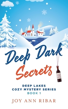 Deep Dark Secrets - Book #1 of the Deep Lakes Cozy