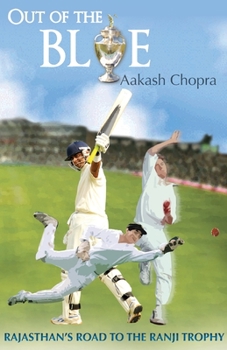 Paperback Out Of The Blue: Rajasthan's Road To The Ranji Trophy Book
