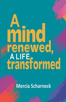 Paperback A Mind Renewed, A Life Transformed Book