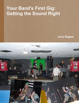 Paperback Your Band's First Gig: Getting The Sound Right Book