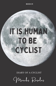 Paperback It Is Human to Be Cyclist: Life on wheels is inhuman Book