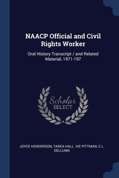 Paperback NAACP Official and Civil Rights Worker: Oral History Transcript / and Related Material, 1971-197 Book