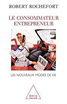 Paperback Consumer-Entrepreneur / Le Consommateur entrepreneur: Les nouveaux modes de vie [French] Book