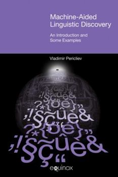 Hardcover Machine-Aided Linguistic Discovery: An Introduction and Some Examples Book