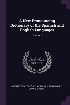 Paperback A New Pronouncing Dictionary of the Spanish and English Languages; Volume 2 Book