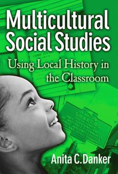 Paperback Multicultural Social Studies: Using Local History in the Classroom Book