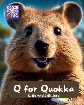 Q For Quokka: Fun ways to learn about Quokka (Zoo Edition) (Learn the Alphabet with Animal Friends)