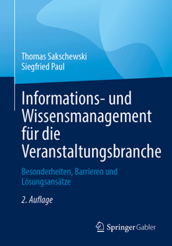 Informations- und Wissensmanagement für die Veranstaltungsbranche: Besonderheiten, Barrieren und Lösungsansätze (German Edition)