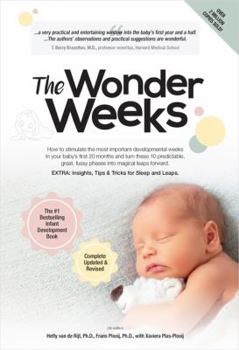 Paperback The Wonder Weeks: How to Stimulate Your Baby's Mental Development and Help Him Turn His 10 Predictable, Great, Fussy Phases Into Magical Book