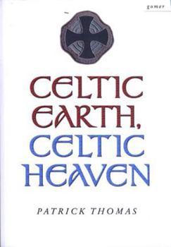 Paperback Celtic Earth, Celtic Heaven : Saints and Heroes of the Powys Borderland Book