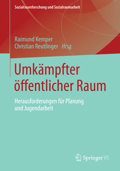 Paperback Umkämpfter Öffentlicher Raum: Herausforderungen Für Planung Und Jugendarbeit [German] Book