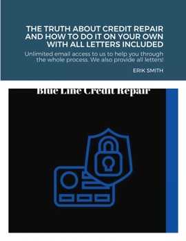 Paperback The truth about credit repair and how to do it on your own with all letters included: We discuss how to repair your credit, the truth about credit rep Book