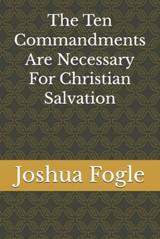 Paperback The Ten Commandments Are Necessary For Christian Salvation Book