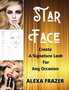 Paperback Star Face: Create A Signature Look For Any Occasion Book