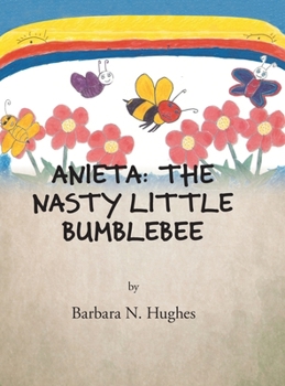 Hardcover Anieta: the Nasty Little Bumblebee Book
