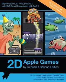 Paperback 2D Apple Games by Tutorials Second Edition: Beginning 2D iOS, tvOS, macOS & watchOS Game Development with Swift 3 Book