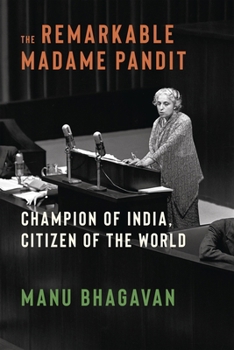 Paperback The Remarkable Madame Pandit: Champion of India, Citizen of the World Book