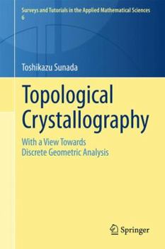 Paperback Topological Crystallography: With a View Towards Discrete Geometric Analysis Book