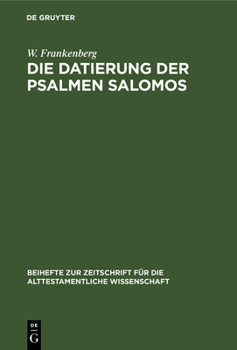 Hardcover Die Datierung Der Psalmen Salomos: Ein Beitrag Zur Jüdischen Geschichte [German] Book