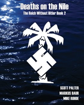 Paperback Deaths on the Nile: The Reich Without Hitler Book 2 Book