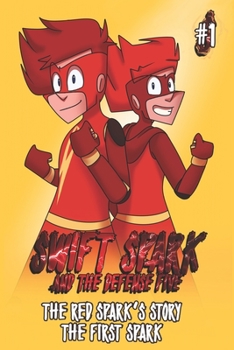 Paperback Swift Spark and the Defense Five: Issue One: The Red Spark's Story / The First Spark Book