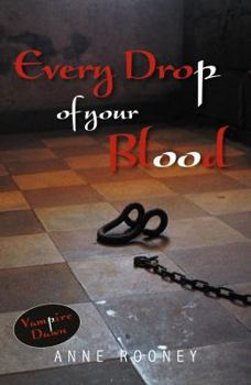 Every Drop of Your Blood - Book  of the Vampire Dawn