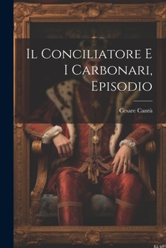Paperback Il conciliatore e i Carbonari, episodio [Italian] Book