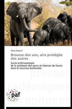 Paperback Brousse Des Uns, Aire Protégée Des Autres [French] Book