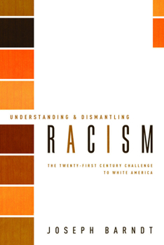 Paperback Understanding and Dismantling Racism: The Twenty-First Century Challenge to White America Book