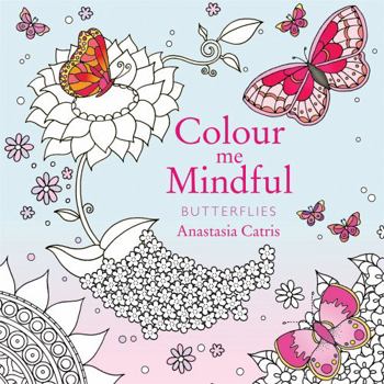 Paperback Colour Me Mindful: Butterflies Book