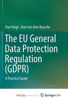 Paperback The EU General Data Protection Regulation (GDPR): A Practical Guide Book