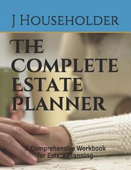 Paperback The Complete Estate Planner: A Comprehensive Workbook for Estate Planning Book