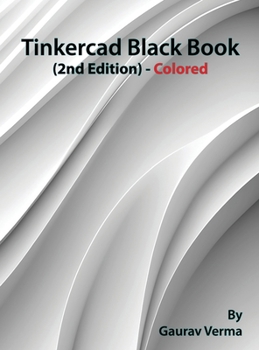 Tinkercad Black Book: (2nd Edition) - Colored