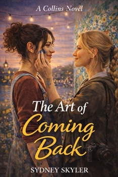 The Art of Coming Back: A Collins Novel