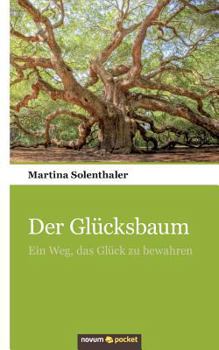 Paperback Der Gl?cksbaum: Ein Weg, das Gl?ck zu bewahren [German] Book
